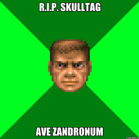 R.I.P. SkullTag Ave Zandronum