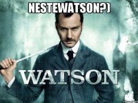 NesteWATSON?) 