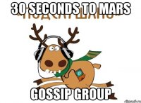 30 Seconds To Mars Gossip group