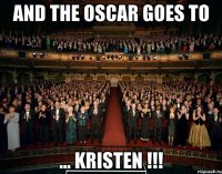 and the oscar goes to ... Kristen !!!