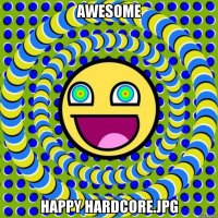 AWESOME HAPPY HARDCORE.jpg