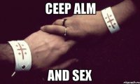 Ceep alm And sex