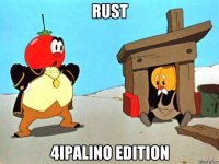 rust 4ipalino edition