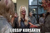  Gossip Korsakov
