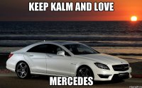 KEEP KALM AND LOVE MERCEDES