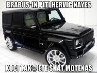 BRABUS-in piti hervic nayes Kqci tak@ ete shat motenas