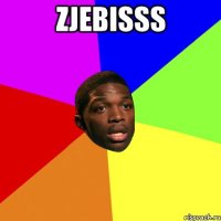 Zjebisss 