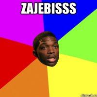 Zajebisss 