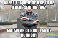 Asereje ja de je de jebe tu de jebere seibiunouva majavi an de bugui an de buididipi