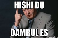 HISHI DU DAMBUL ES