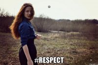 . #RESPECT