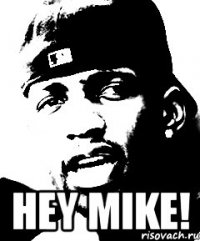  Hey Mike!