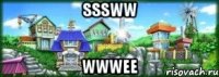 Sssww Wwwee