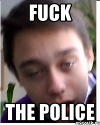 Fuck the police