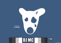  ░▒▓█ DJ МС █▓▒░ ™