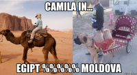 CAmila in... EGIPT %%%%% MOLDOVA