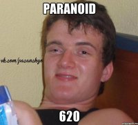 paranoid 620