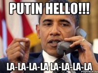 putin hello!!! la-la-la-la la-la-la-la