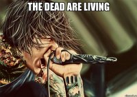 the dead are living 