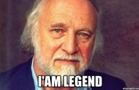  I'am legend
