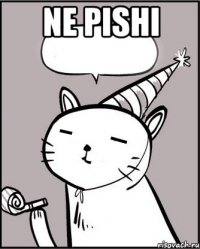 ne pishi 