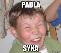 PADLA SYKA