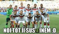  Noi tot îi susțînem :D