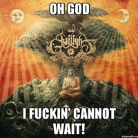 OH GOD I fuckin' cannot wait!