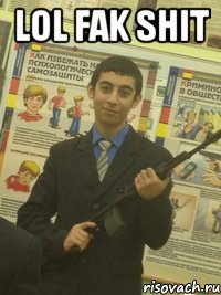 LOL FAK SHIT 