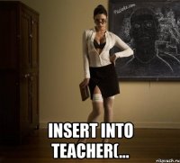  INSERT INTO teacher(...