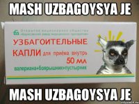 Mash Uzbagoysya je Mash Uzbagoysya je