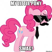 My little pony Swag!