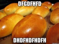 dfgdfhfd dhdfhdfhdfh