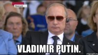  VLADIMIR PUTIN.