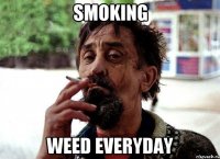 smoking weed everyday