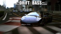 ...:::DRIFT_BASS:::... 
