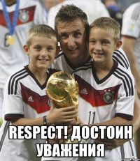  RESPECT! Достоин уважения