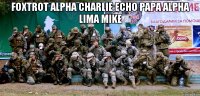 FOXTROT ALPHA CHARLIE ECHO PAPA ALPHA LIMA MIKE 