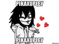 pikaxupley pikaxupley