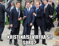  Kristina!Si virtxa si! sord?