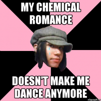 My Chemical Romance Doesn't make me dance anymore