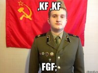 ,kf ,kf fgf;
