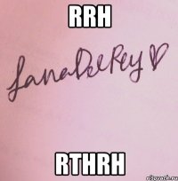rrh rthrh