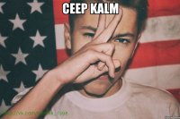 Ceep kalm 