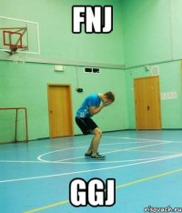 fnj ggj