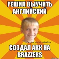 Решил выучить английский Создал акк на brazzers