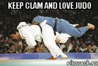 KEEP CLAM AND LOVE JUDO 
