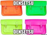 DENSETSU DENSETSU