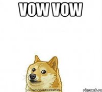 Vow Vow 