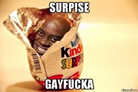 surpise gayfucka